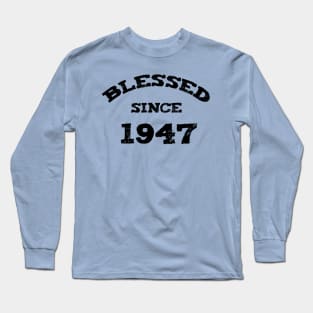 Blessed Since 1947 Cool Blessed Christian Birthday Long Sleeve T-Shirt